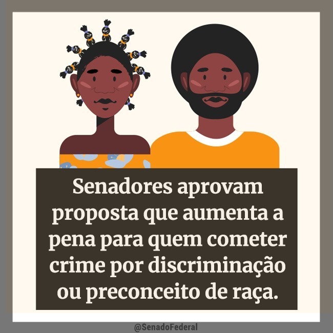 126329991 664193320934544 3006868044627602674 n Senado aprova PL que inclui discriminação racial como agravante de crimes