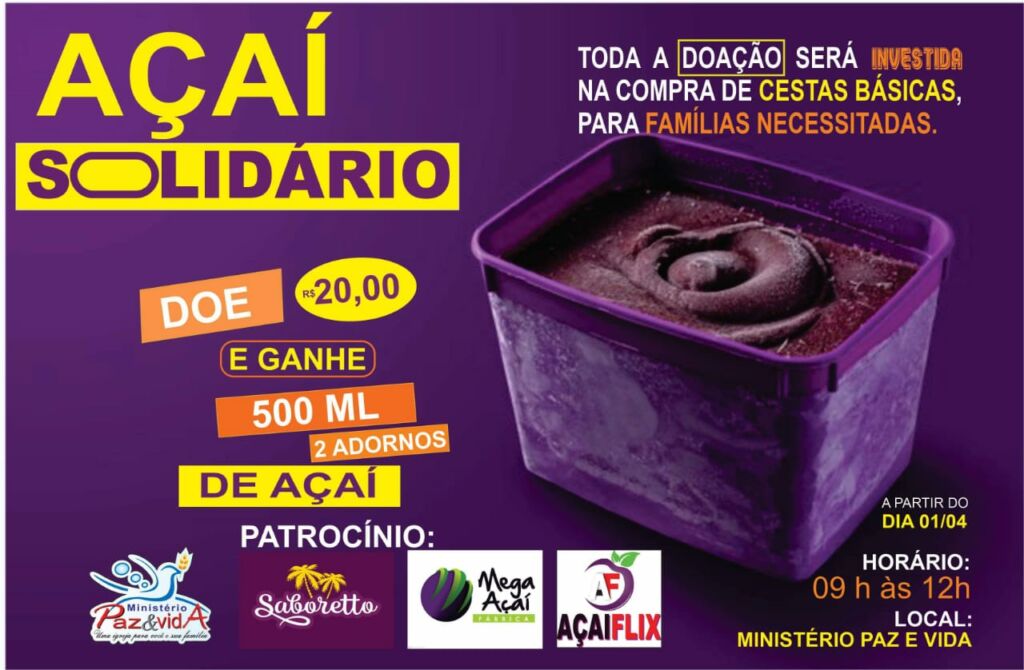 ACAI SOLIDARIO Ministério Paz e Vida realizará Açaí Solidário em Guanambi; renda será revertida em cestas básicas