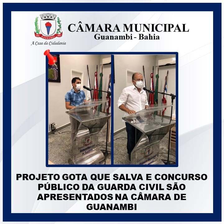 262756450 2244515872399280 7910852547341510743 n Projeto Gota que Salva e concurso público da Guarda Civil são apresentados na Câmara de Guanambi