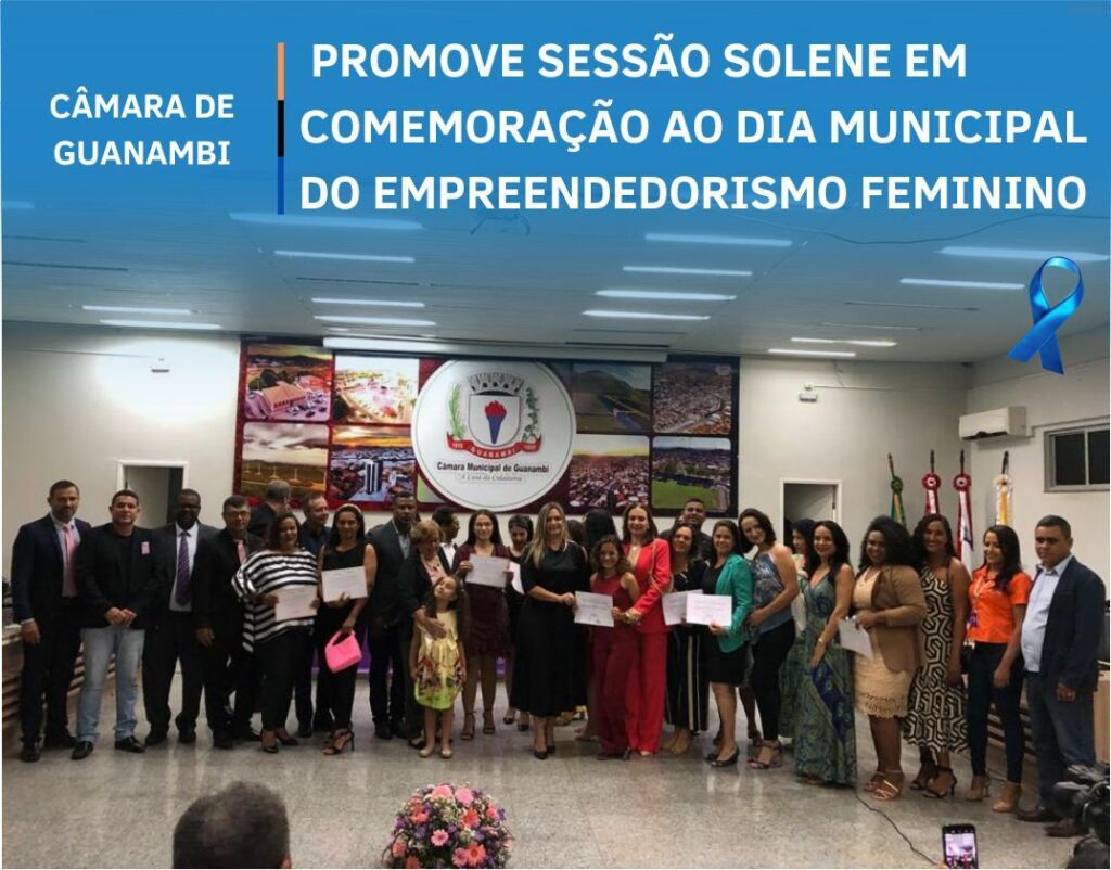 image Câmara de Guanambi promove sessão solene em comemoração ao Dia Municipal do Empreendedorismo Feminino