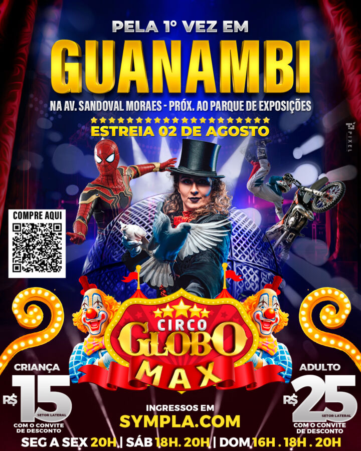 GLOBO MAX GUANAMBI 1 Pela 1ª vez em Guanambi, Circo Globo Max estreia dia 2 de Agosto com espetáculo inesquecível