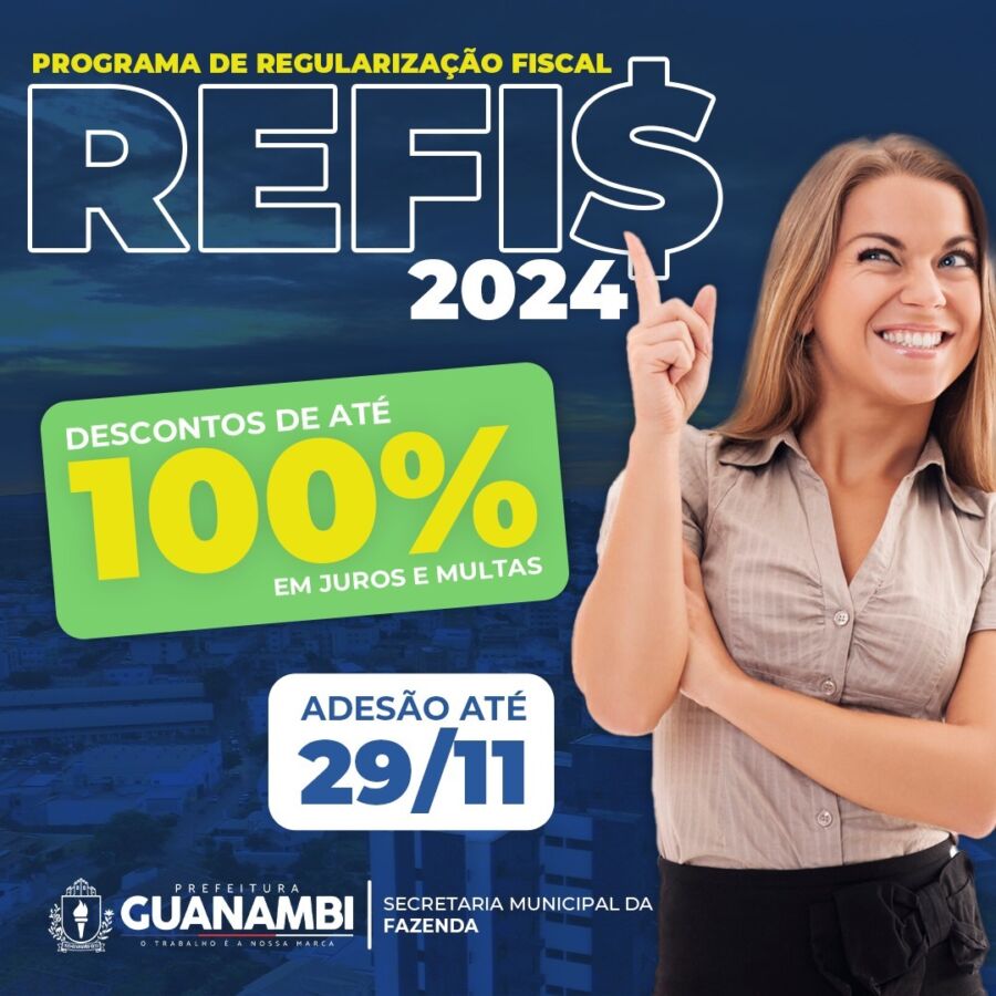 WhatsApp Image 2024 11 06 at 12.02.16 Prefeitura de Guanambi lança o REFIS 2024 e dá incentivos para quitação de débitos tributários com descontos de até 100% em juros e multas